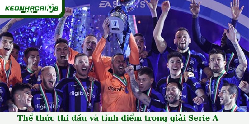 Thể thức thi đấu và tính điểm trong giải Serie A